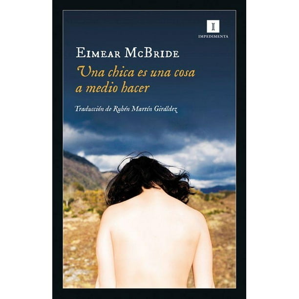 Una chica es una cosa a medio hacer Impedimenta 9788417553319