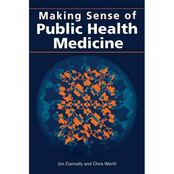 Making Sense of Public Health Medicine, (Paperback)