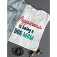 thumbnail image 3 of Happiness Dog Mom T-Shirt Shaped T-Shirt Women -Smartprints Designs, Female XX-Large, 3 of 4