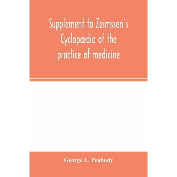 Supplement to Zeimssen's Cyclopædia of the practice of medicine, (Paperback)