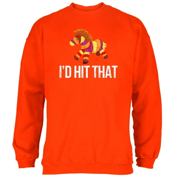 Cinco de Mayo I'd Hit That, Pinata Mens Sweatshirt Orange LG