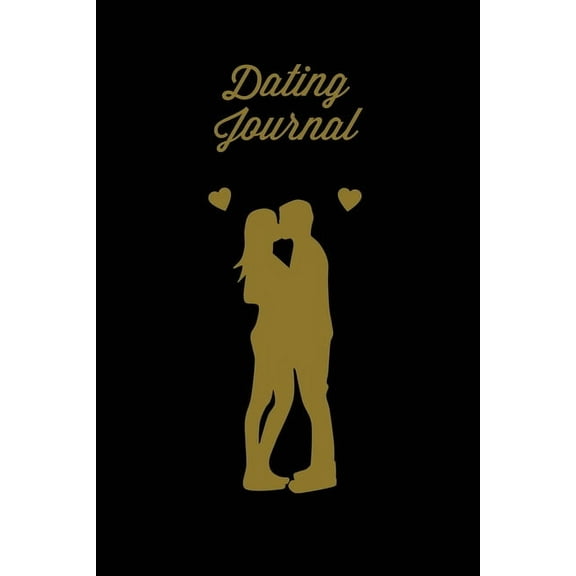 Dating Journal: Record Dates Pages, Blank Lined With Prompts, Writing Thoughts, Memorable Moments, A Fun Gift For Single, (Paperback)