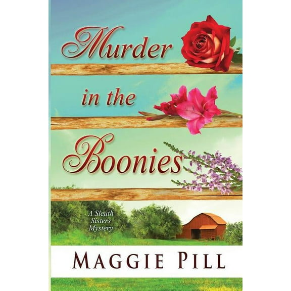 Murder in the Boonies: A Sleuth Sisters Mystery, (Paperback)