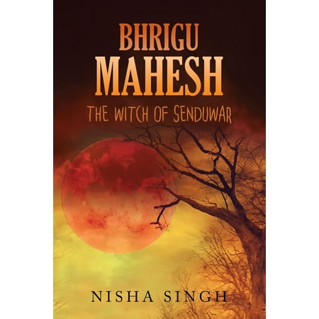 Bhrigu Mahesh: The Witch Of Senduwar - eBook