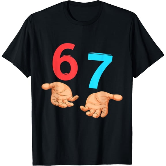 67 Six Seven 6 7 adult 67 s 6-7 Meme Hands 67 Funny T-Shirt