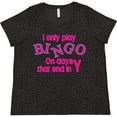thumbnail image 3 of Inktastic I Only Play Bingo on Days That End in Y Women's Plus Size T-Shirt, 3 of 5