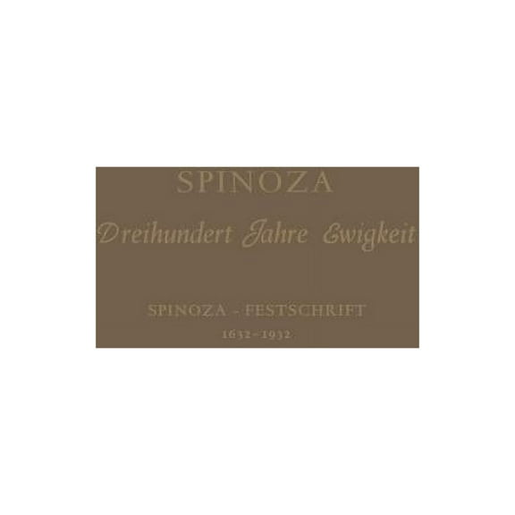 Spinoza: Dreihundert Jahre Ewigkeit Spinoza -- Festschrift 1632-1932, (Paperback)