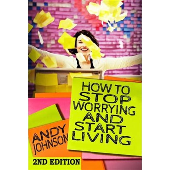 Pre-Owned How to Stop Worrying and Start Living Now! : The Most Effective, Permanent Solution to Finally Start Living