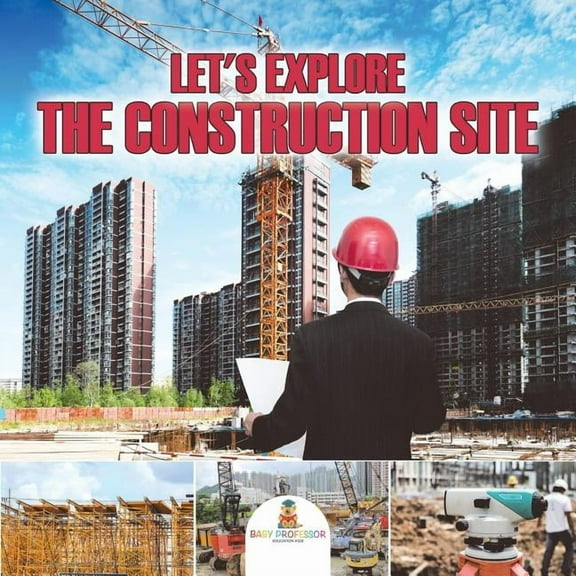 Let's Explore the Construction Site, (Paperback)
