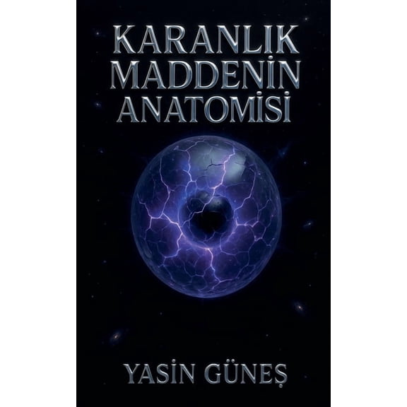Karanlık Maddenin Anatomisi, (Paperback)