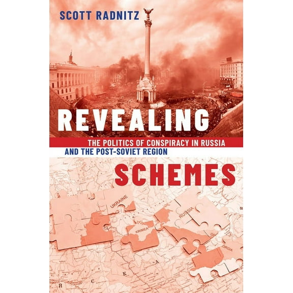 Revealing Schemes: The Politics of Conspiracy in Russia and the Post-Soviet Region, (Paperback)