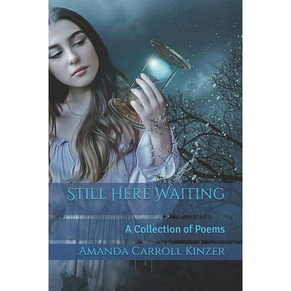 Still Here Waiting: A Collection of Poems