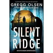 Silent Ridge: A gripping crime thriller and mystery  Detective Megan Carpenter   Paperback  1800193122 9781800193123 Gregg Olsen