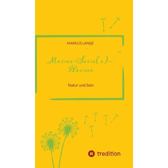 Meine SEIN(e)-Reime: Natur und Sein, (Hardcover)