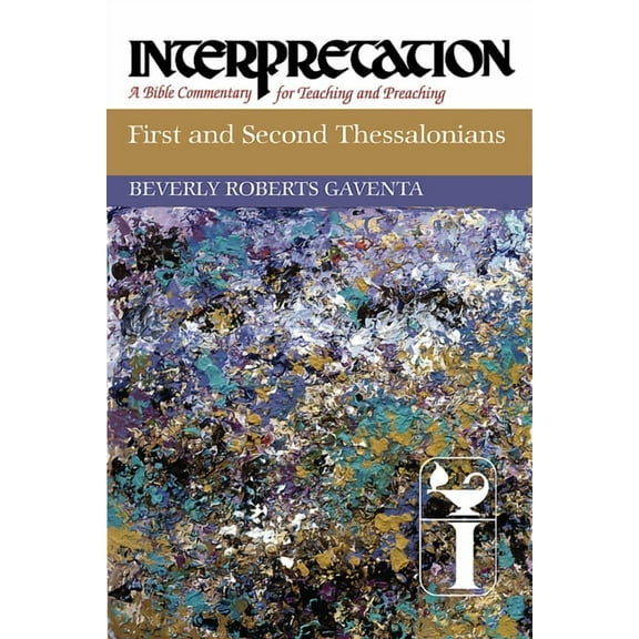 First and Second Thessalonians: Interpretation: A Bible Commentary for Teaching and Preaching, (Hardcover)