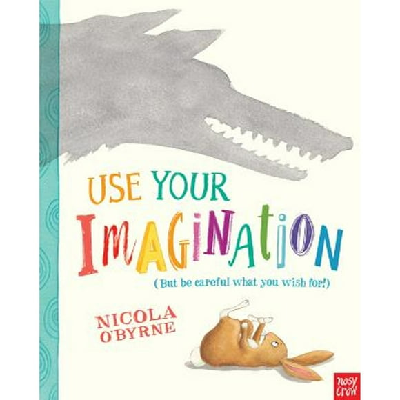 Use Your Imagination (Pre-Owned Hardcover 9780763680015) by Nicola O'Byrne
