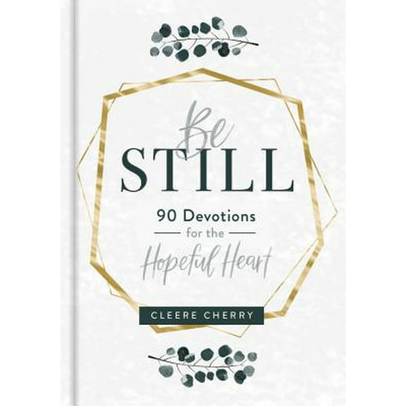Pre-Owned Be Still - 90 Devotions for the Hopeful Heart (Hardcover) 168408623X 9781684086238
