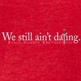 thumbnail image 3 of CafePress - We Still Ain't Dating Women's Dark T Shirt - Womens Football Shirt, 3 of 4