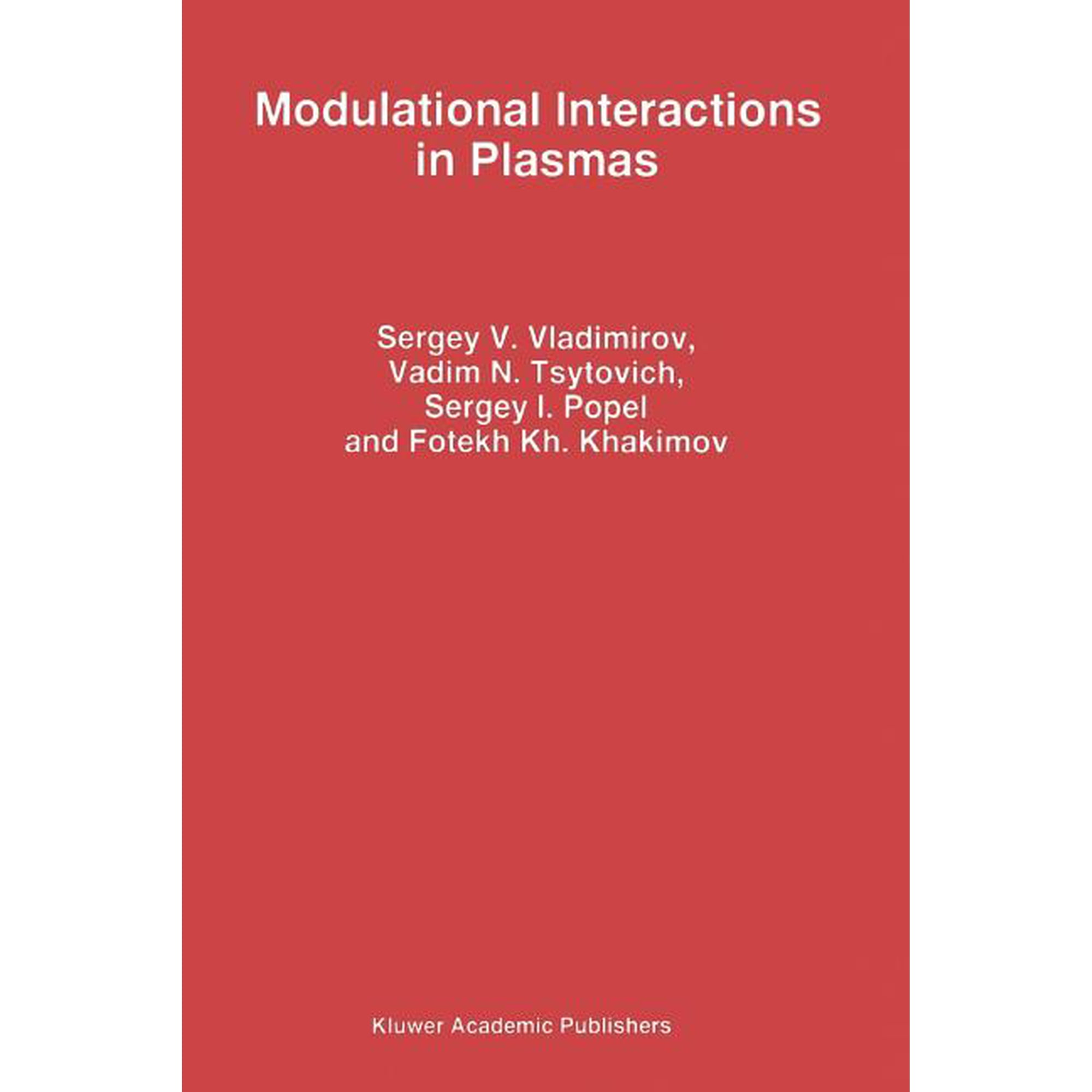 Astrophysics and Space Science Library Modulational Interactions in Plasmas Book 201 (Paperback)