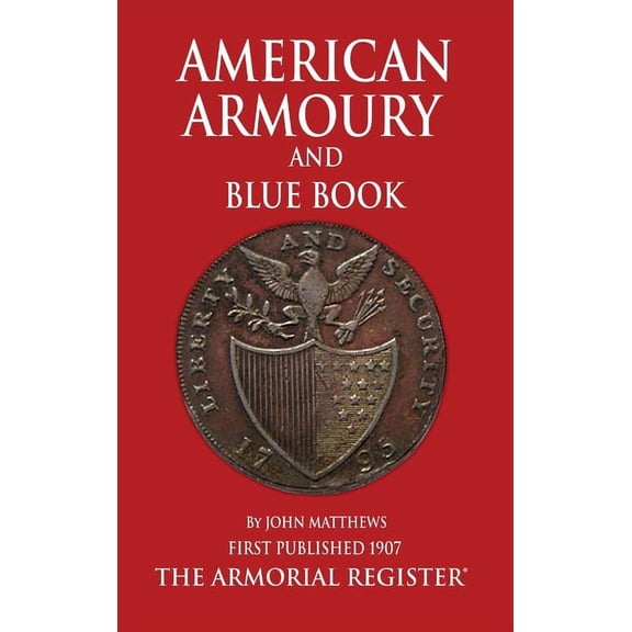 Mathews' American Armoury and Blue Book, (Hardcover)