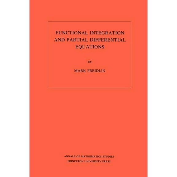 Annals of Mathematics Studies Functional Integration and Partial Differential Equations, Book 109, (Paperback)