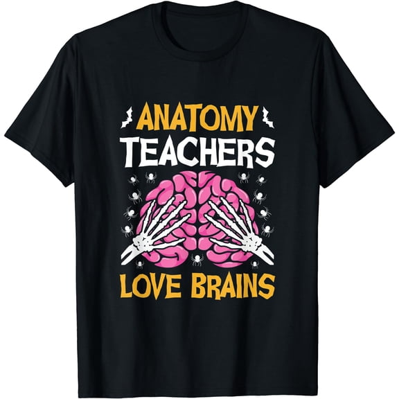 Anatomy Teachers Love Brains Funny Halloween School Costume T-Shirt