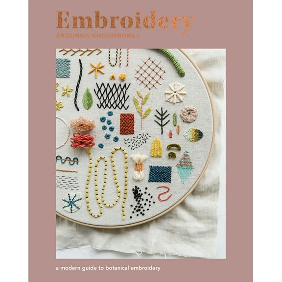 Embroidery: A Modern Guide to Botanical Embroidery, (Paperback)