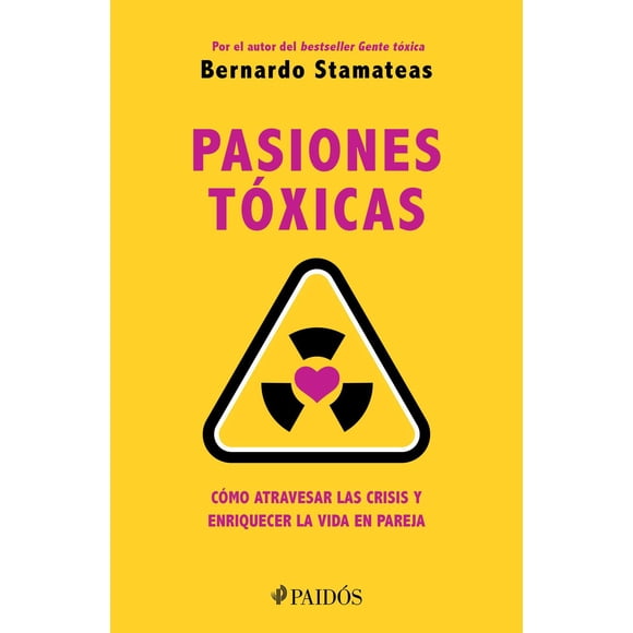 Pasiones Tóxicas Paidós 9786075692180