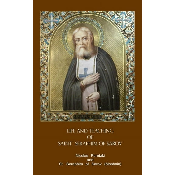 Life and Teaching of Saint Seraphim of Sarov, (Paperback)