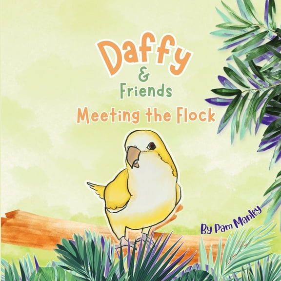 Daffy & Friends Daffy & Friends: Meeting the Flock, Book 1, (Paperback)