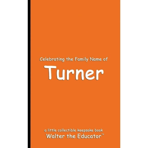 Celebrating Family Names Book Celebrating the Family Name of Turner, (Paperback)