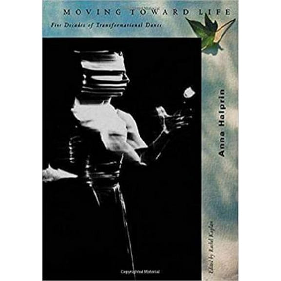 Pre-Owned Moving Toward Life: Five Decades of Transformational Dance (Paperback) 0819562866 9780819562869