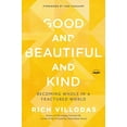 thumbnail image 2 of Good and Beautiful and Kind: Becoming Whole in a Fractured World, (Paperback), 2 of 2