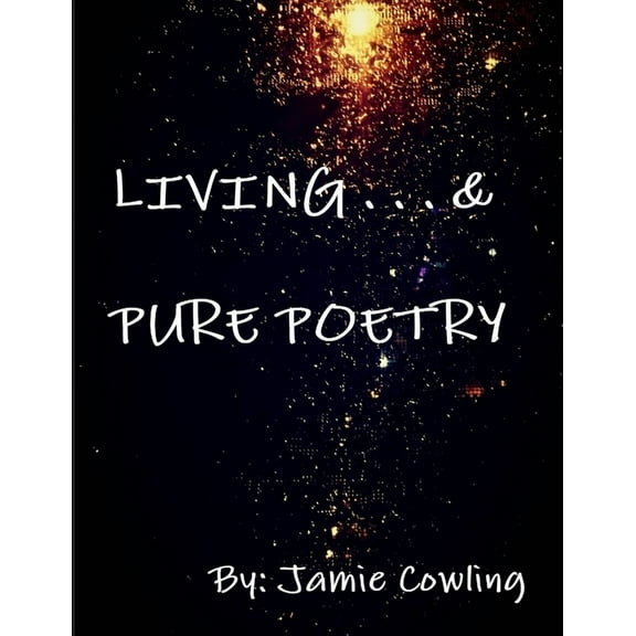 Living & Pure Poetry Volume I, (Paperback)