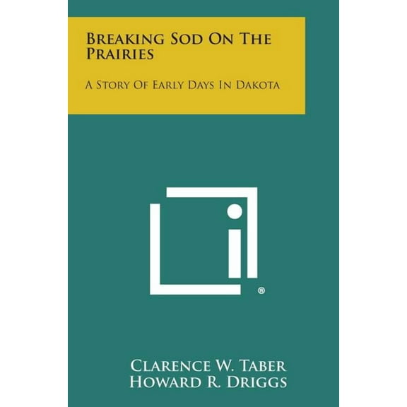 Breaking Sod on the Prairies : A Story of Early Days in Dakota (Paperback)