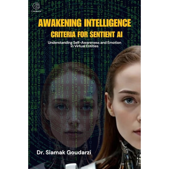 Awakening Intelligence: Criteria for Sentient AI: Understanding Self-Awareness and Emotion in Virtual Entities, (Paperback)