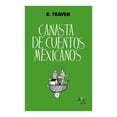 thumbnail image 1 of Canasta de Cuentos Mexicanos Selector B- Traven, 1 of 2