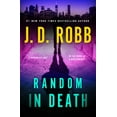 thumbnail image 2 of J. D. Robb: Random in Death: An Eve Dallas Novel (Paperback), 2 of 2