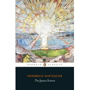 FRIEDRICH WILHELM NIETZSCHE; R KEVIN HILL; R KEVIN HILL The Joyous Science (Paperback)