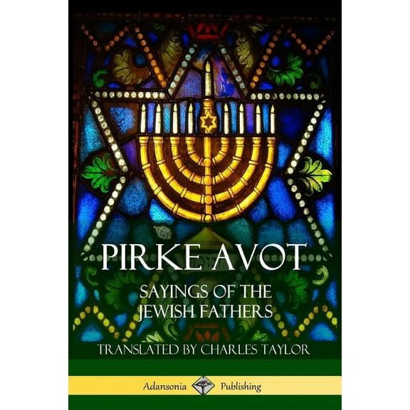 Pirke Avot: Sayings of the Jewish Fathers, (Paperback)