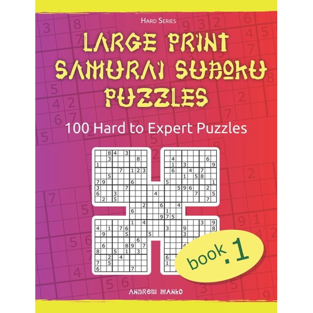 Hard: Large Print Samurai Sudoku Puzzles : 100 Hard to Expert Samurai Sudoku Puzzles for Adults (Series #1) (Paperback)