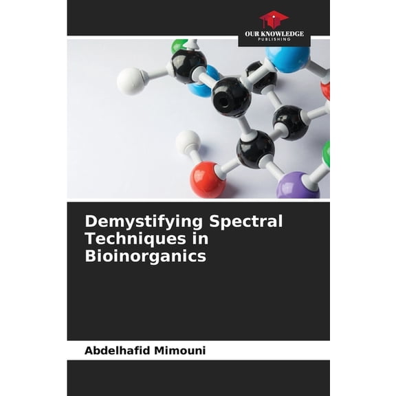 Demystifying Spectral Techniques in Bioinorganics, (Paperback)