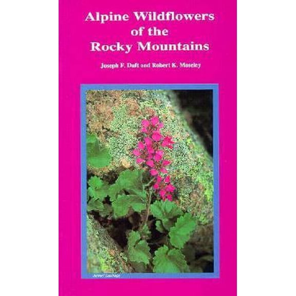 Pre-Owned Alpine Wildflowers of the Rocky Mountains (Paperback) 0878422382 9780878422388