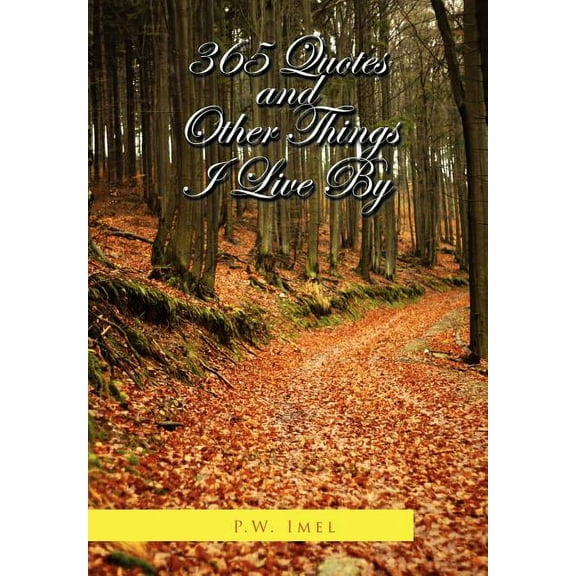 365 Quotes and Other Things I Live By (Hardcover)