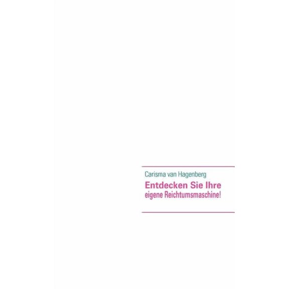 Entdecken Sie Ihre eigene Reichtumsmaschine!, (Paperback)