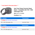 thumbnail image 2 of Auto Trans Torque Converter Repair Sleeve - Compatible with 1993 - 2005 Volkswagen Jetta 1994 1995 1996 1997 1998 1999 2000 2001 2002 2003 2004, 2 of 2