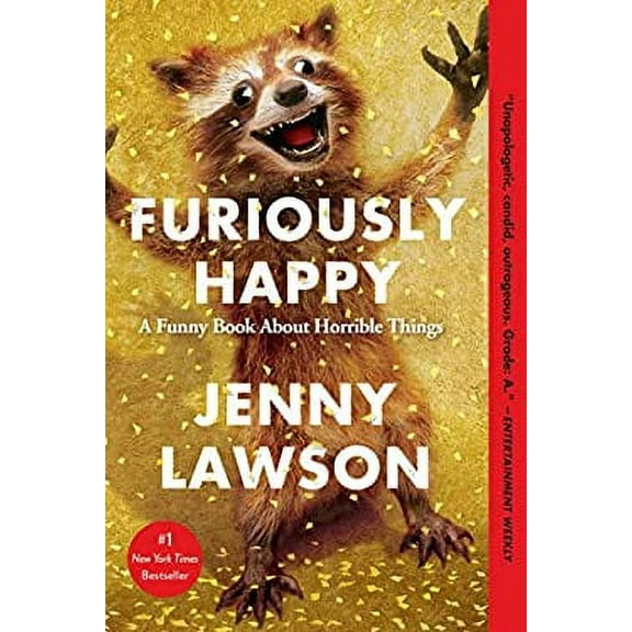 Pre-Owned Furiously Happy : A Funny Book about Horrible Things 9781250077028