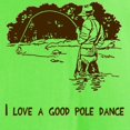 thumbnail image 3 of CafePress - I Love A Good Pole Dance Light T Shirt - Light T-Shirt - CP, 3 of 4