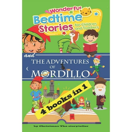 Wonderful bedtime stories for Children and Toddlers & The Adventures of Mordillo: 4 Books in 1. For children but also for mum and dad. Meditation Stories To Help Children Fall Asleep Fast. (Paperback)