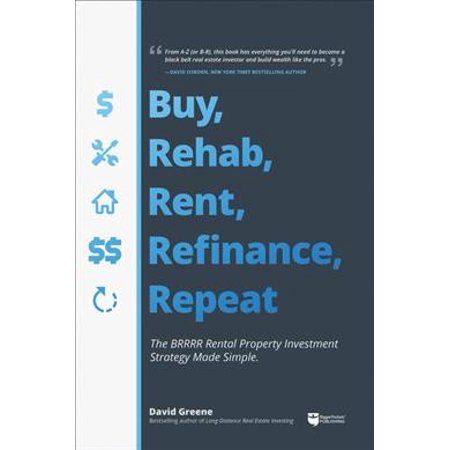 Pre-Owned Buy, Rehab, Rent, Refinance, Repeat: The Brrrr Rental Property Investment Strategy Made Simple (Paperback) 1947200089 9781947200081